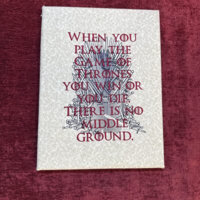 WHEN YOU PLAY THE GAME OF THRONES